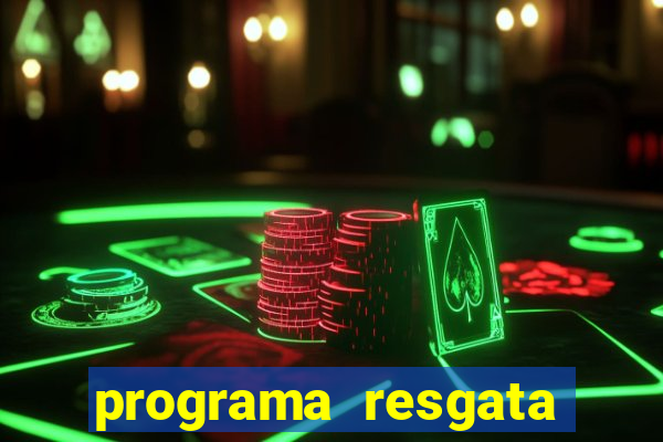 programa resgata brasil é confiável