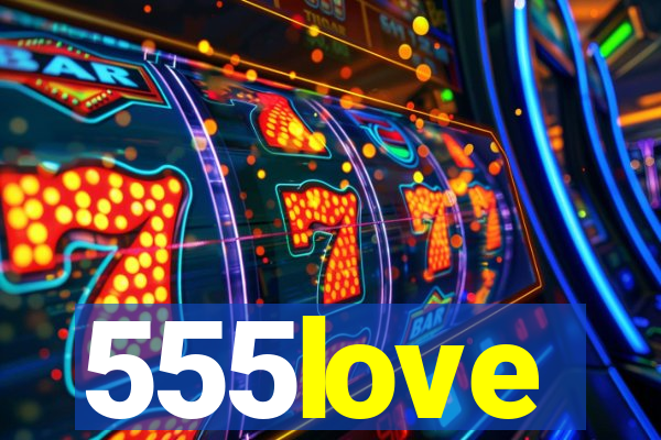 555love