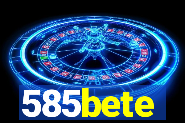 585bete