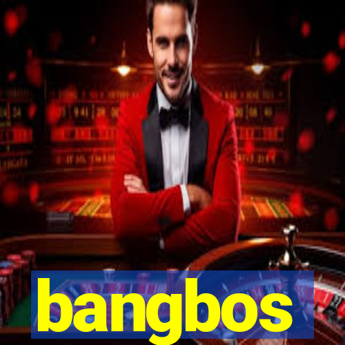 bangbos