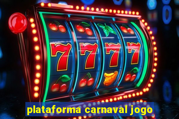 plataforma carnaval jogo