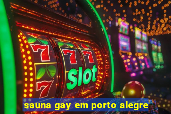 sauna gay em porto alegre