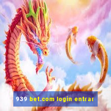 939 bet.com login entrar