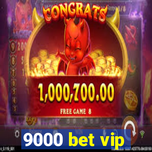 9000 bet vip