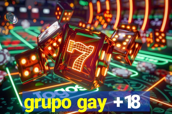 grupo gay +18