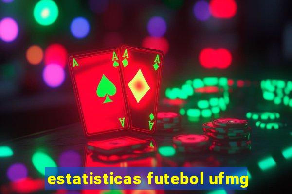 estatisticas futebol ufmg