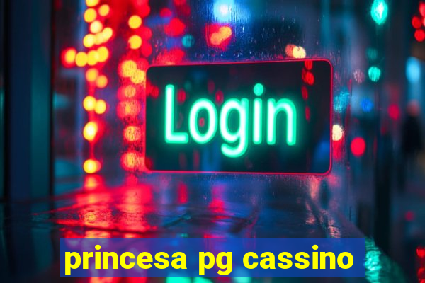 princesa pg cassino