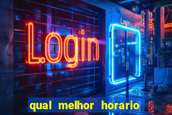 qual melhor horario para jogar pixbet