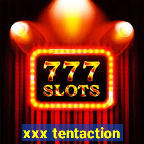 xxx tentaction