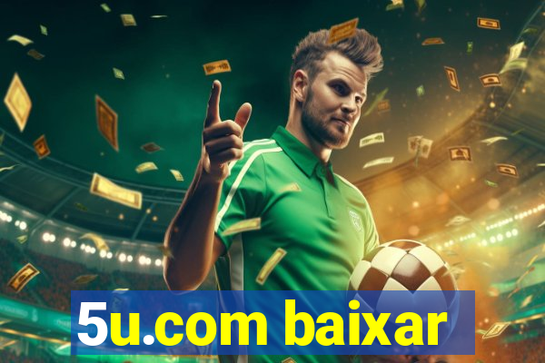 5u.com baixar