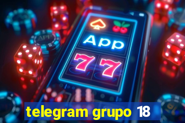 telegram grupo 18