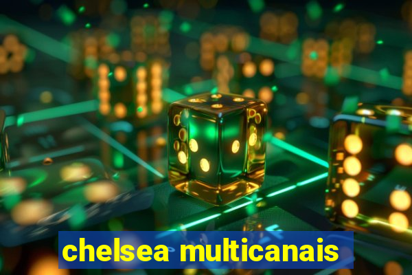 chelsea multicanais