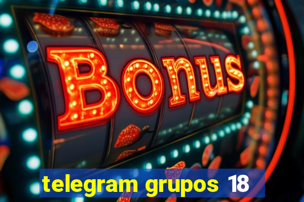 telegram grupos 18