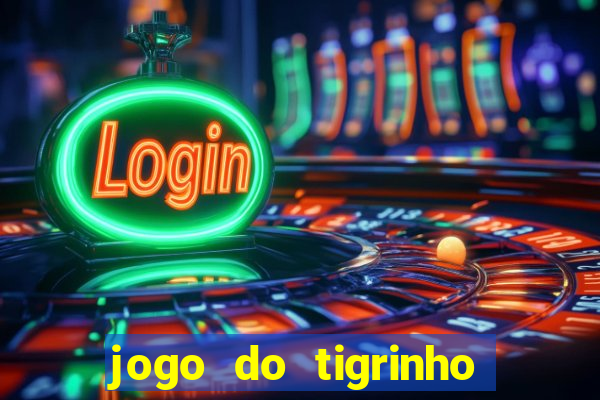 jogo do tigrinho na casa chinesa