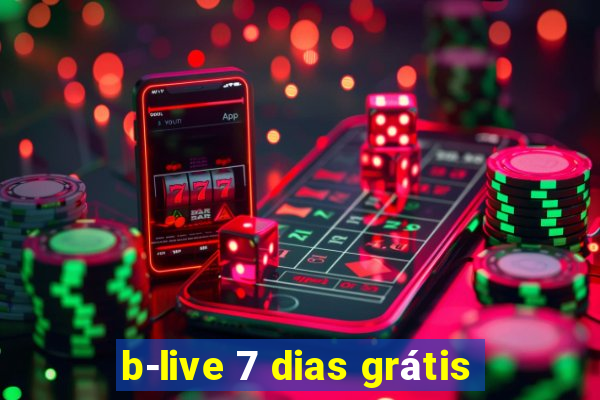 b-live 7 dias grátis