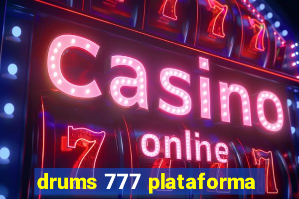 drums 777 plataforma