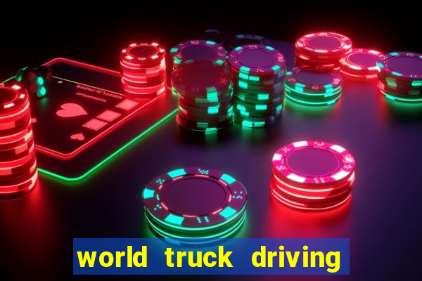 world truck driving simulator dinheiro infinito