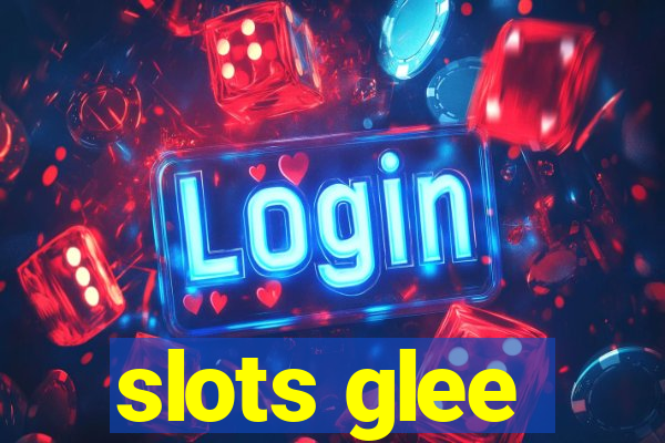 slots glee