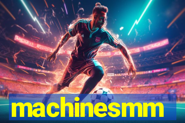 machinesmm