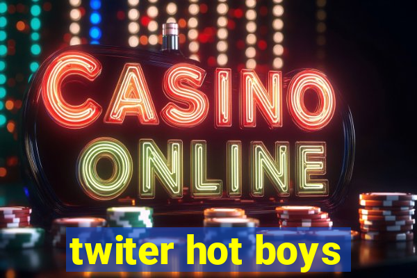 twiter hot boys