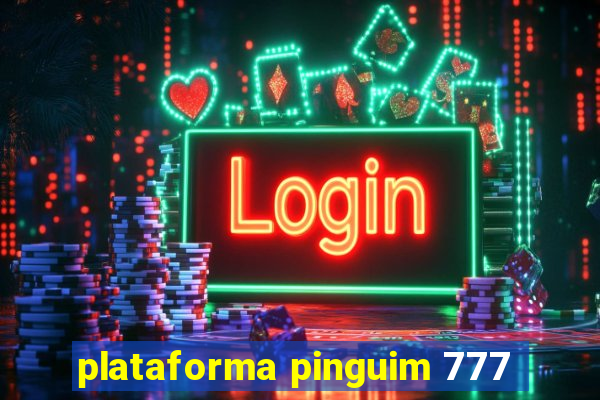 plataforma pinguim 777