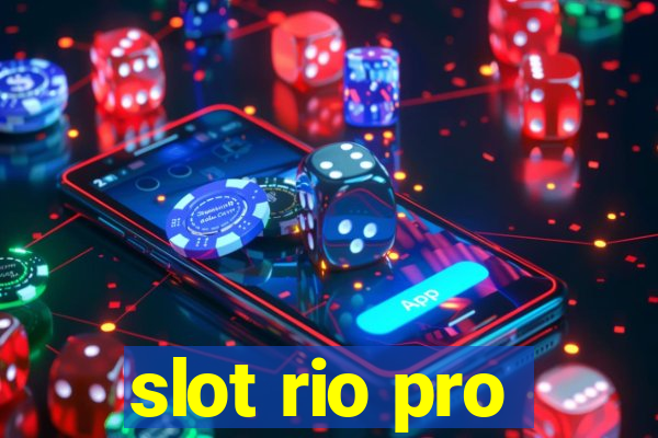 slot rio pro