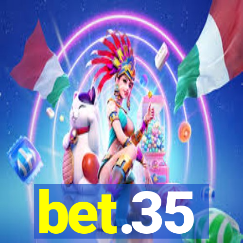 bet.35