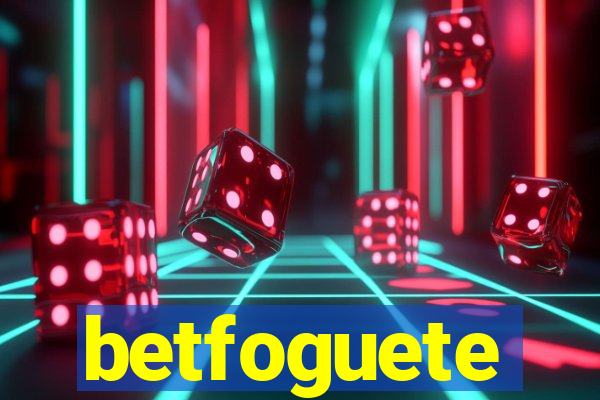 betfoguete