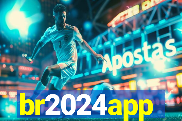 br2024app