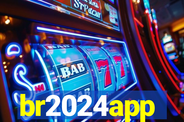 br2024app