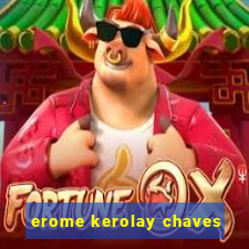 erome kerolay chaves