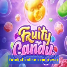 futebol online sem travar