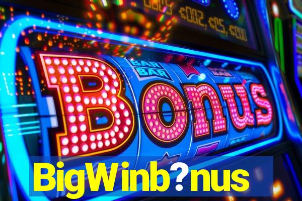 BigWinb?nus