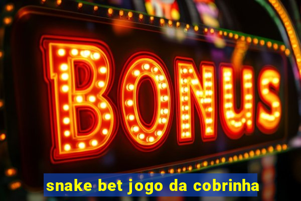 snake bet jogo da cobrinha