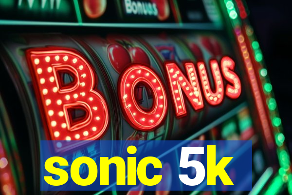 sonic 5k