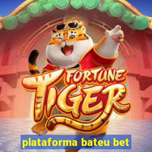 plataforma bateu bet