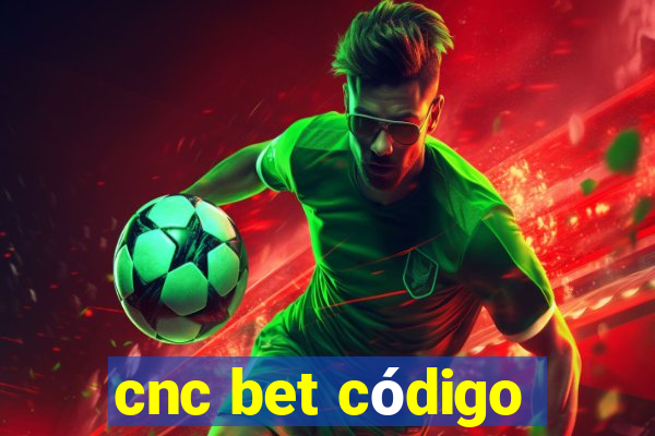 cnc bet código