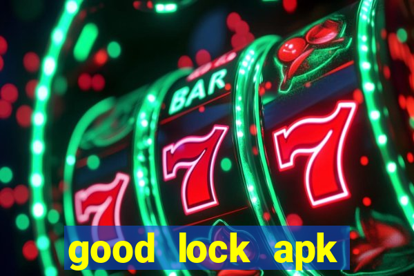 good lock apk android 13