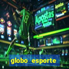 globo esporte absolutamente tudo sobre esporte enoticias pop