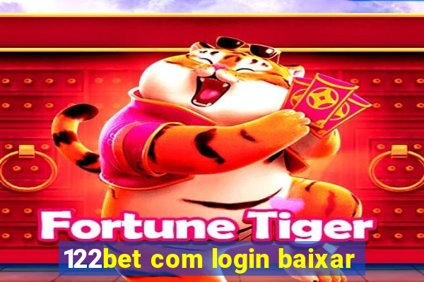 122bet com login baixar