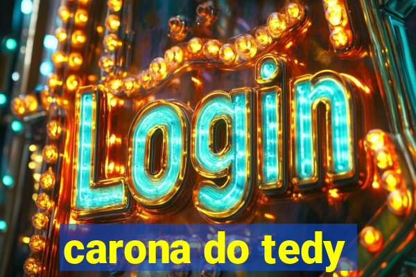 carona do tedy