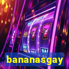 bananasgay