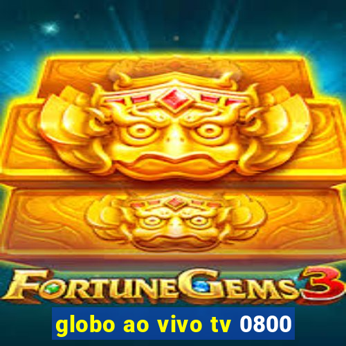 globo ao vivo tv 0800