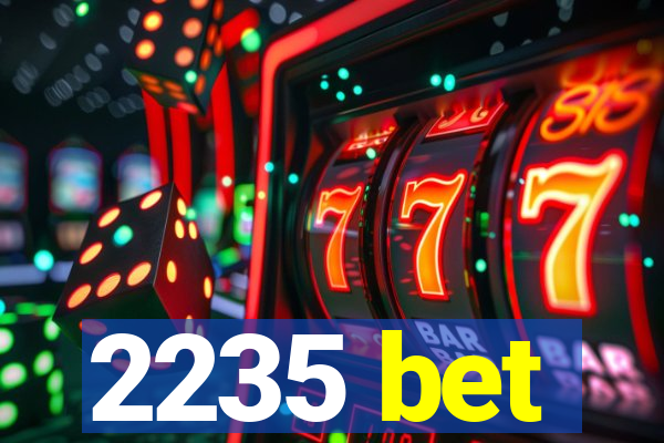 2235 bet