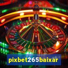 pixbet265baixar