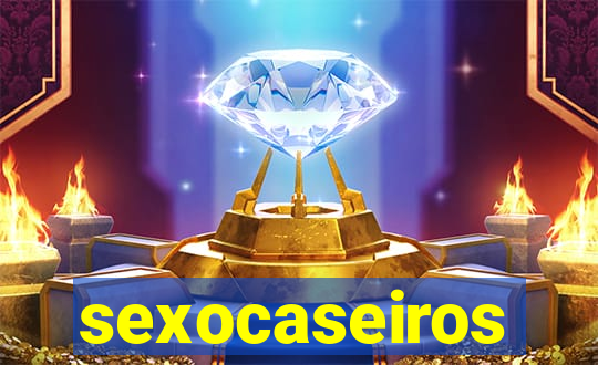 sexocaseiros