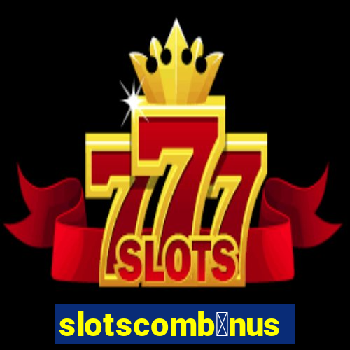 slotscomb么nus